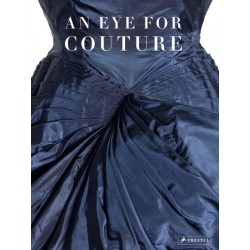 An Eye for Couture: A collector's exploration of 20th century fashion