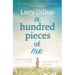 A Hundred Pieces of Me: An emotional and heart-warming story about living for now that will stay with you forever