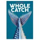 Whole Catch: Cooking Seafood from Gill to Fin
