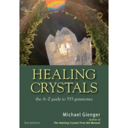 Healing Crystals: The A - Z Guide to 555 Gemstones