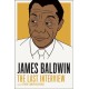 James Baldwin: The Last Interview: And Other Conversations