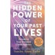 The Hidden Power of Your Past Lives: Revealing Your Encoded Consciousness