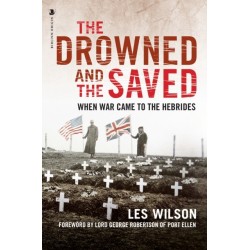 The Drowned and the Saved: When War Came to the Hebrides