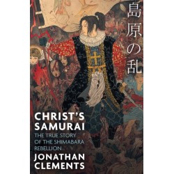 Christ's Samurai: The True Story of the Shimabara Rebellion
