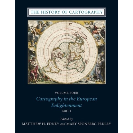 The History of Cartography, Volume 4: Cartography in the European Enlightenment