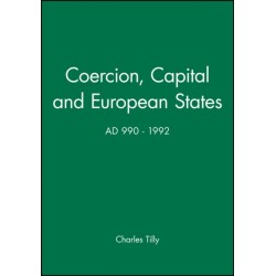 Coercion, Capital and European States, A.D. 990 - 1992