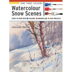 Take Three Colours: Watercolour Snow Scenes: Start to Paint with 3 Colours, 3 Brushes and 9 Easy Projects