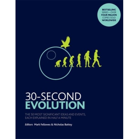 30-Second Evolution: The 50 most significant ideas and events, each explained in half a minute