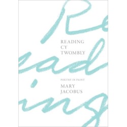 Reading Cy Twombly: Poetry in Paint