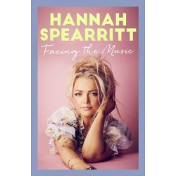 Facing the Music: A searingly candid memoir from S Club 7 star, Hannah Spearritt