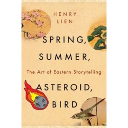 Spring, Summer, Asteroid, Bird: The Art of Eastern Storytelling