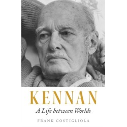 Kennan: A Life between Worlds