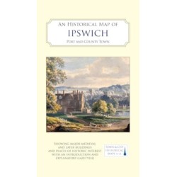 An Historical Map of Ipswich: Port and County Town
