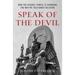 Speak of the Devil: How The Satanic Temple is Changing the Way We Talk about Religion