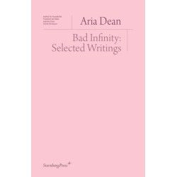 Bad Infinity: Selected Writings