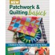 New Patchwork & Quilting Basics: A Handbook for Beginners