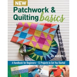 New Patchwork & Quilting Basics: A Handbook for Beginners