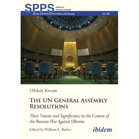 The United Nations General Assembly Resolutions: Their Nature and Significance in the Context of the Russian War Against Ukraine