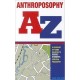 Anthroposophy A-Z: A Glossary of Terms Relating to Rudolf Steiner's Spiritual Philosophy