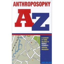 Anthroposophy A-Z: A Glossary of Terms Relating to Rudolf Steiner's Spiritual Philosophy