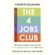 The 4 Jobs Club: How Smart Women Care for It All: Kids, Aging Parents, Home and Career