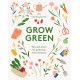 Grow Green: Tips and Advice for Gardening with Intention
