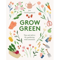 Grow Green: Tips and Advice for Gardening with Intention