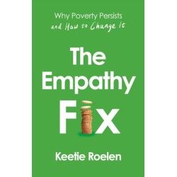 The Empathy Fix: Why Poverty Persists and How to Change it