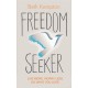 Freedom Seeker: Live More. Worry Less. Do What You Love.