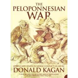 The Peloponnesian War: Athens and Sparta in Savage Conflict 431–404 Bc