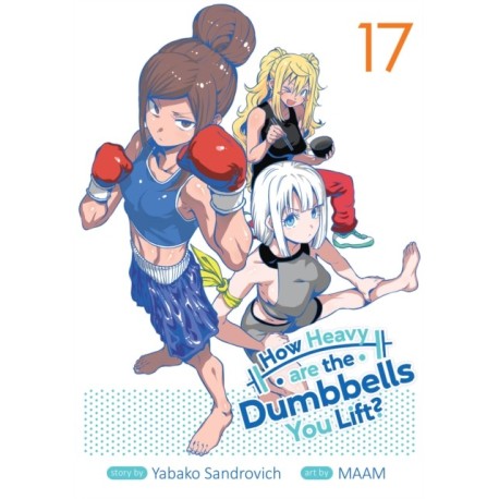 How Heavy are the Dumbbells You Lift? Vol. 17