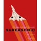 Supersonic: The Design and Lifestyle of Concorde