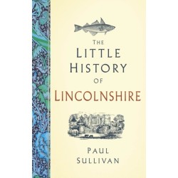 The Little History of Lincolnshire