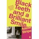 Black Teeth and a Brilliant Smile