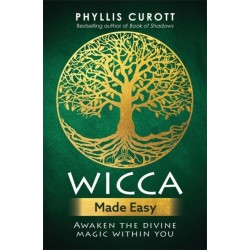 Wicca Made Easy: Awaken the Divine Magic Within You