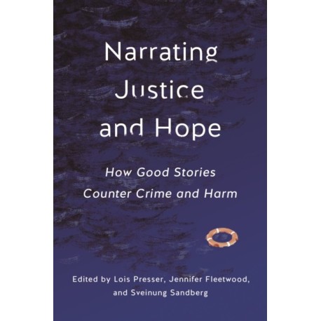 Narrating Justice and Hope: How Good Stories Counter Crime and Harm