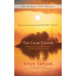The Calm Center: Reflections and Meditations for Spiritual Awakening