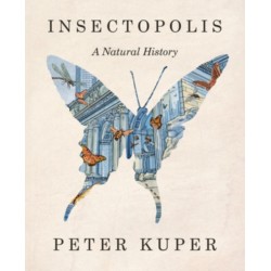 Insectopolis: A Natural History