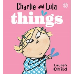 Charlie and Lola: Things: Board Book