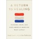 A Return to Healing: Flexner, Osler, and How American Medicine Went Astray