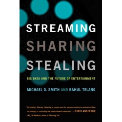 Streaming, Sharing, Stealing: Big Data and the Future of Entertainment
