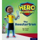 Hero Academy: Oxford Level 5, Green Book Band: The Boostertron