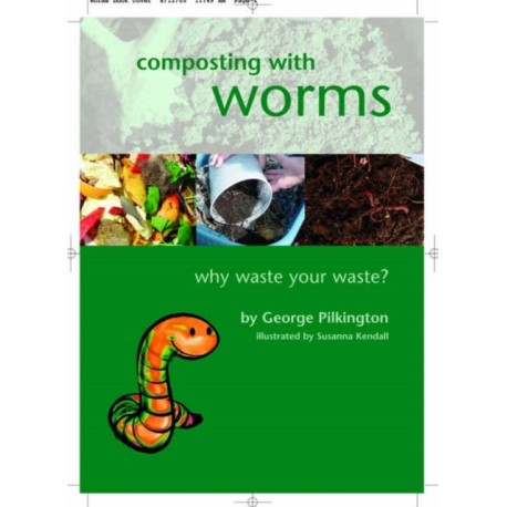 Composting with Worms: Why Waste Your Waste