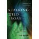Stalking Wild Psoas: Embodying Your Core Intelligence