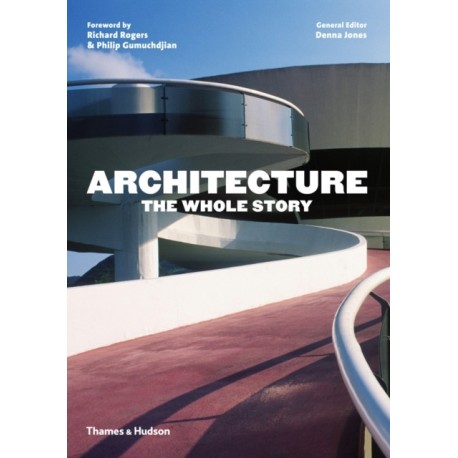 Architecture: The Whole Story