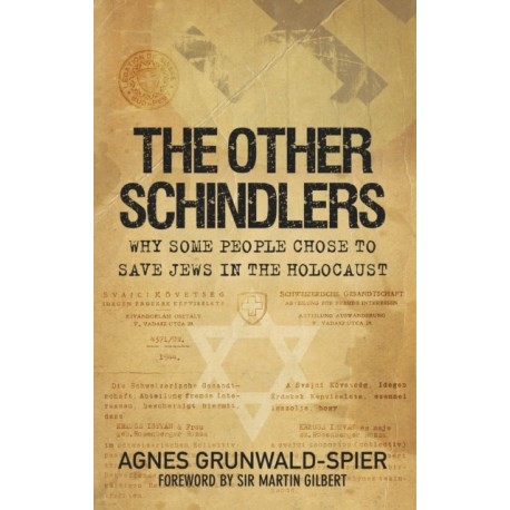 The Other Schindlers: Why Some People Chose to Save Jews in the Holocaust