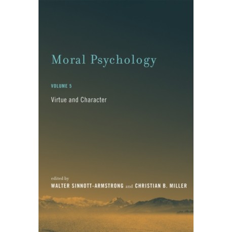 Moral Psychology: Virtue and Character