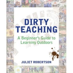 Dirty Teaching: A Beginner's Guide to Learning Outdoors