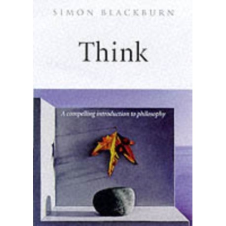 Think: A Compelling Introduction to Philosophy