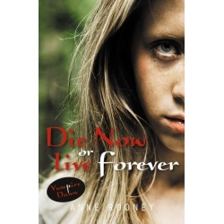 Die Now or Live Forever